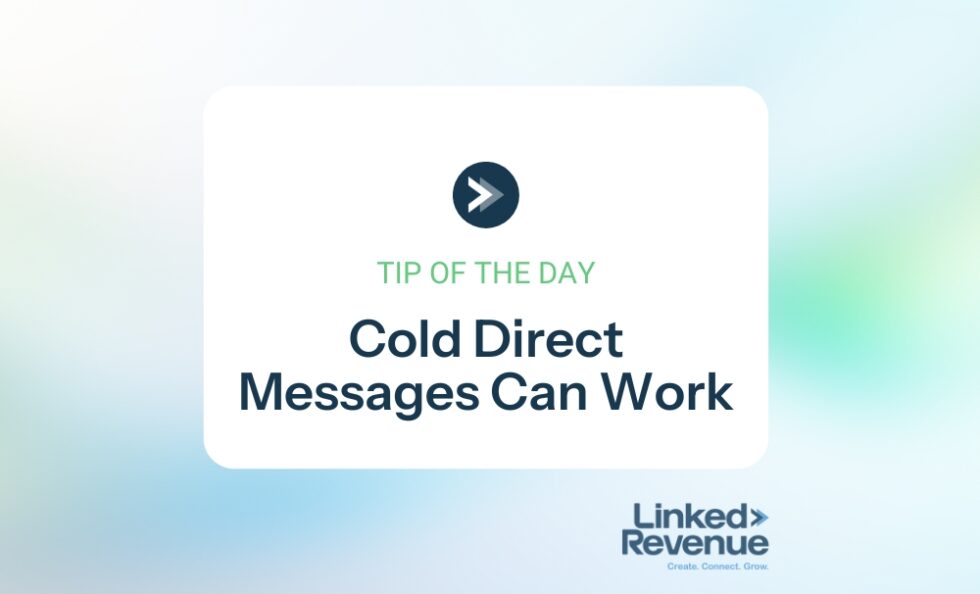 Cold Direct Messages Can Work | Linked Revenue
